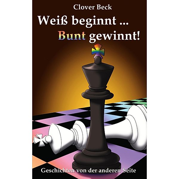 Weiß beginnt ... Bunt gewinnt!, Clover Beck