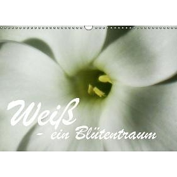 Weiß - ein Blütentraum / AT-Version (Wandkalender 2015 DIN A3 quer), JUSTART