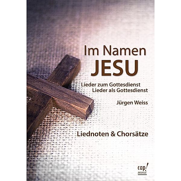 Weiss, J: Im Namen Jesu (Liederheft), Jürgen Weiss