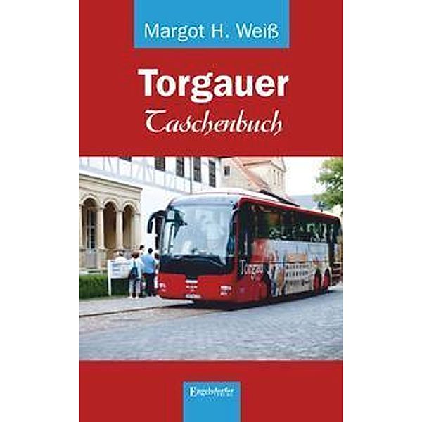 Weiß, M: Torgauer Taschenbuch, Margot H. Weiß