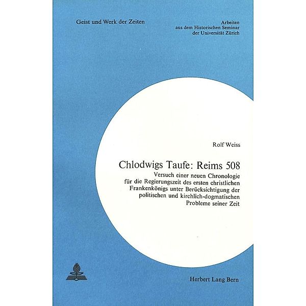 Weiss, R: Chlodwigs Taufe: Reims 508, Rolf Weiss