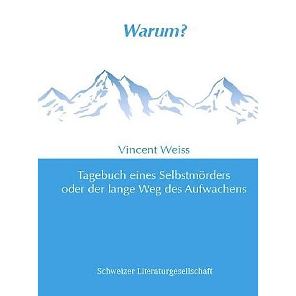 Weiss, V: Warum? Tagebuch eines Selbstmörders, Vincent Weiss