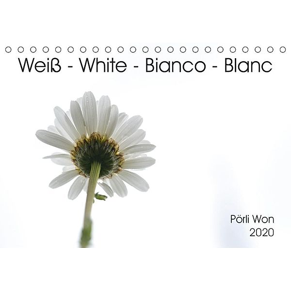 Weiß - White - Bianco - Blanc (Tischkalender 2020 DIN A5 quer), Pörli Won