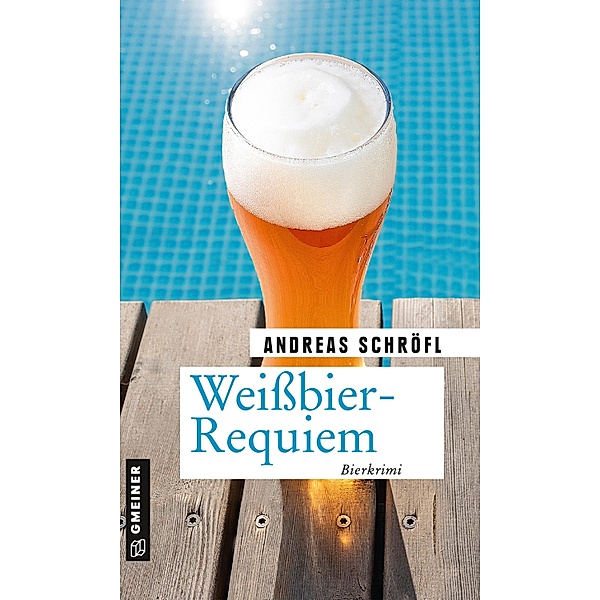 Weissbier-Requiem / Der Sanktus muss ermitteln Bd.5, Andreas Schröfl