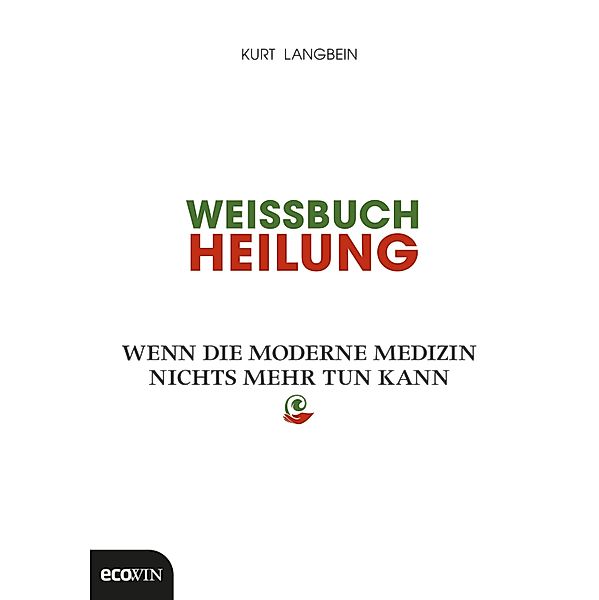 Weissbuch Heilung, Kurt Langbein