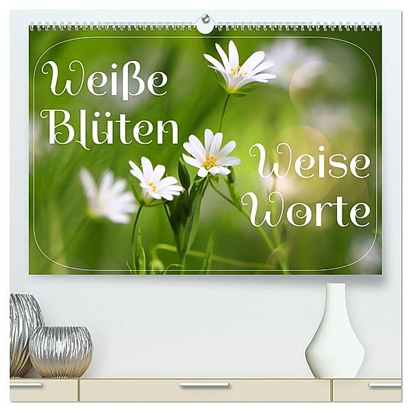 Weiße Blüten, weise Worte (hochwertiger Premium Wandkalender 2024 DIN A2 quer), Kunstdruck in Hochglanz, Sabine Löwer