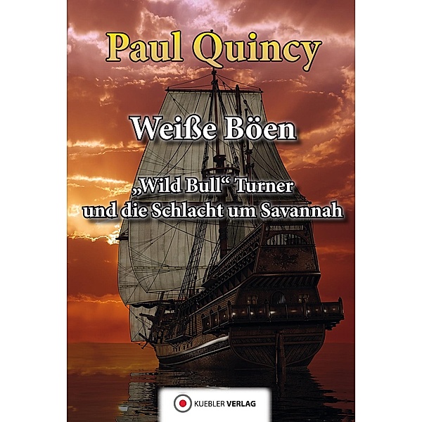 Weisse Böen / William Turner - Seeabenteuer Bd.5, Paul Quincy