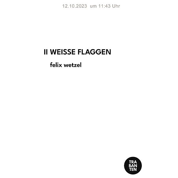 WEISSE FLAGGEN, Felix Wetzel