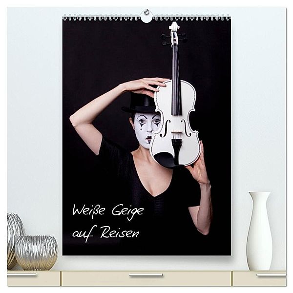Weisse Geige auf Reisen (hochwertiger Premium Wandkalender 2024 DIN A2 hoch), Kunstdruck in Hochglanz, Ravienne Art