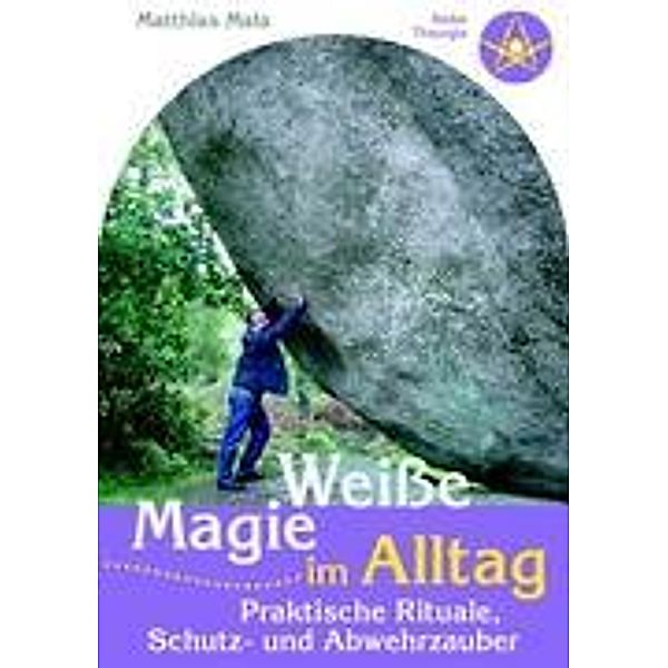 Weiße Magie im Alltag, Matthias Mala