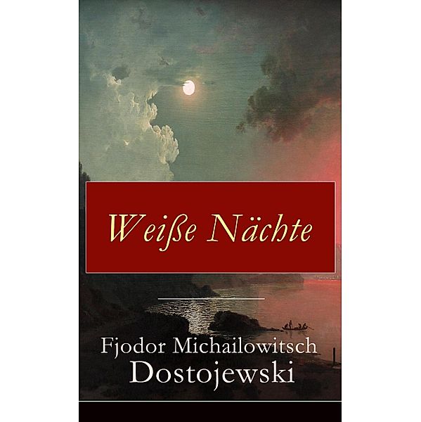 Weiße Nächte, Fjodor Michailowitsch Dostojewski