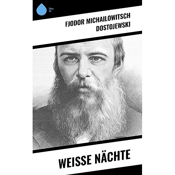 Weiße Nächte, Fjodor Michailowitsch Dostojewski