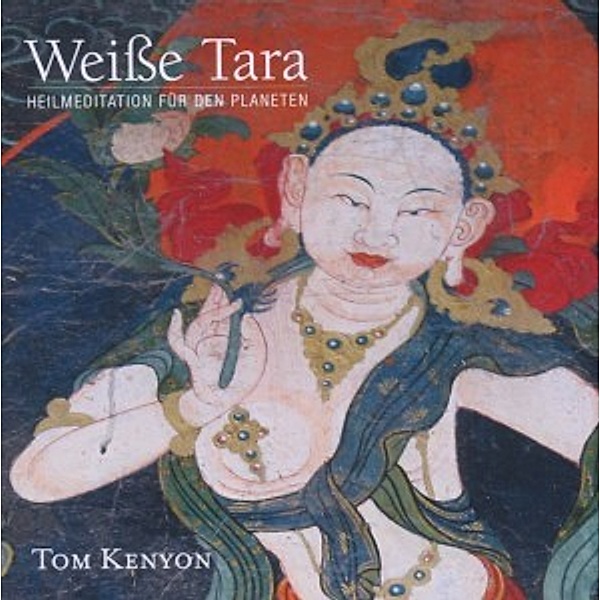 Weiße Tara-Heilmeditation Für Den Planeten, Tom Kenyon