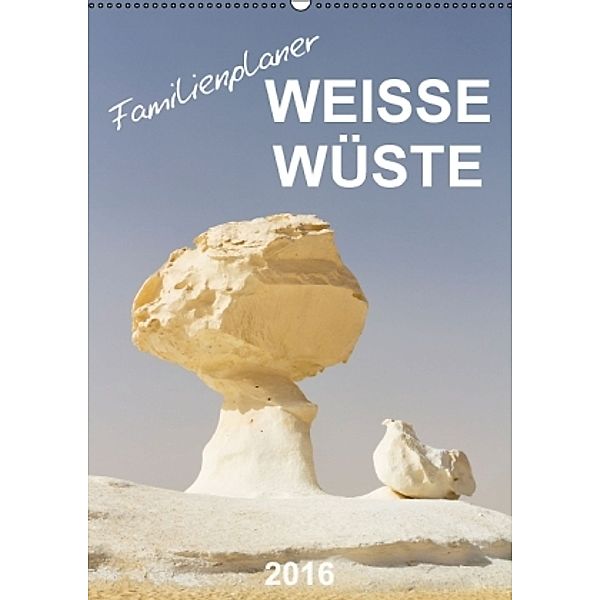 Weiße Wüste - Familienplaner (Wandkalender 2016 DIN A2 hoch), Sandra Eigenheer