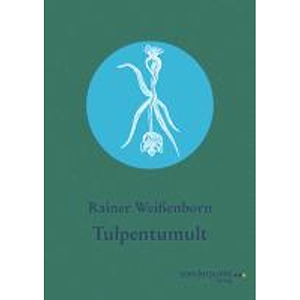 Weissenborn, R: Tulpentumult, Rainer Weissenborn
