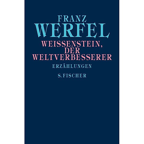 Weissenstein, der Weltverbesserer, Franz Werfel