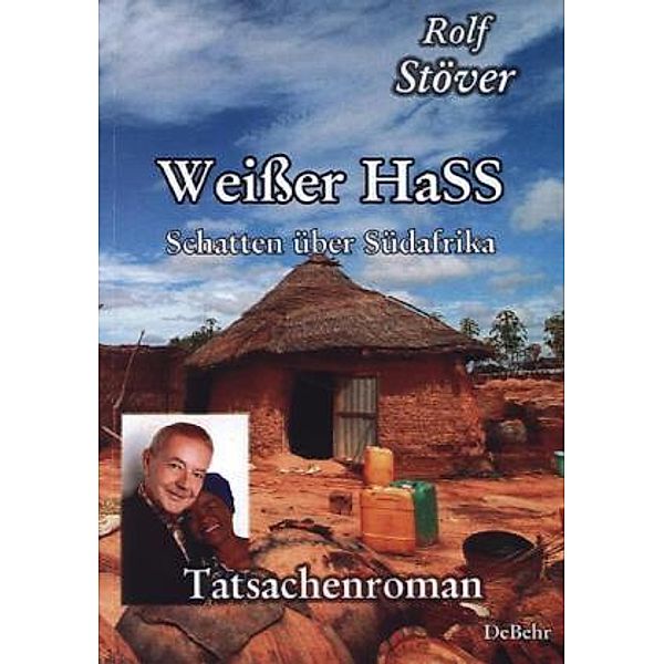 Weißer HaSS - Schatten über Südafrika - Tatsachenroman, Rolf Stöver