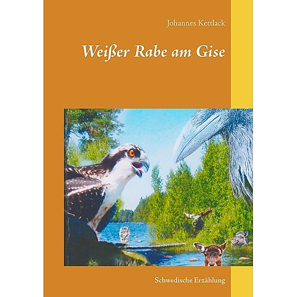 Weißer Rabe am Gise, Johannes Kettlack