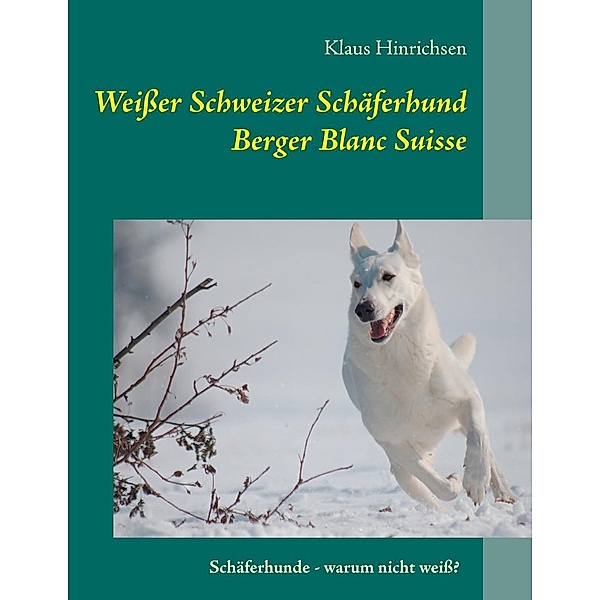 Weißer Schweizer Schäferhund, Klaus Hinrichsen