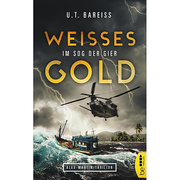 Weisses Gold - Im Sog der Gier / Meeresbiologe Alex Martin ermittelt Bd.2, U. T. Bareiss