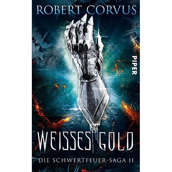 Weißes Gold / Schwertfeuer-Saga Bd.2, Robert Corvus