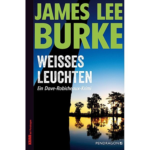 Weisses Leuchten / Ein Dave Robicheaux-Krimi Bd.5, James Lee Burke