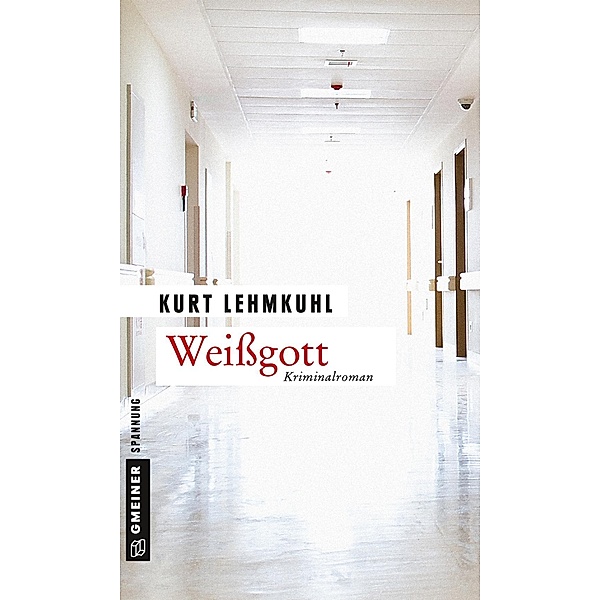 Weissgott / Kommissar Böhnke und Rechtsanwalt Grundler Bd.8, Kurt Lehmkuhl