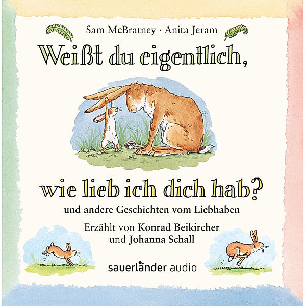 Weisst du eigentlich wie lieb ich dich hab?,1 Audio-CD, Sam Mcbratney, Anita Jeram