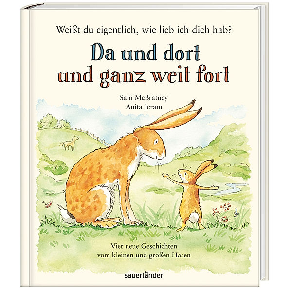 Weißt du eigentlich, wie lieb ich Dich hab? Da und dort und ganz weit fort, Sam Mcbratney, Anita Jeram