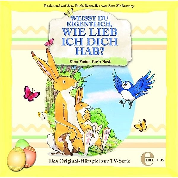 Weißt du eigentlich,wie lieb ich dich hab? - Eine Feder für's Nest,1 Audio-CD, Wie Lieb Ich Dich Hab? Weißt Du Eigentlich