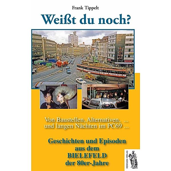 Weißt du noch? Geschichten und Episoden aus dem Bielefeld der 80er-Jahre, Frank Tippelt