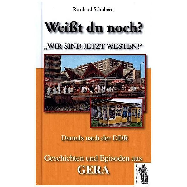 Weißt du noch? Geschichten und Episoden aus Gera, Reinhard Schubert