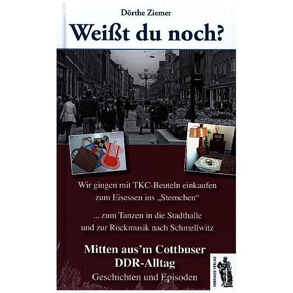 Weißt du noch? - Mitten aus'm Cottbuser DDR-Alltag, Dörthe Ziemer