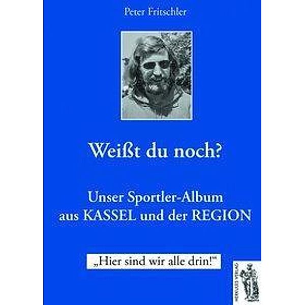 Weißt du noch? Unser Sportler-Album aus Kassel und der Region, Peter Frischler