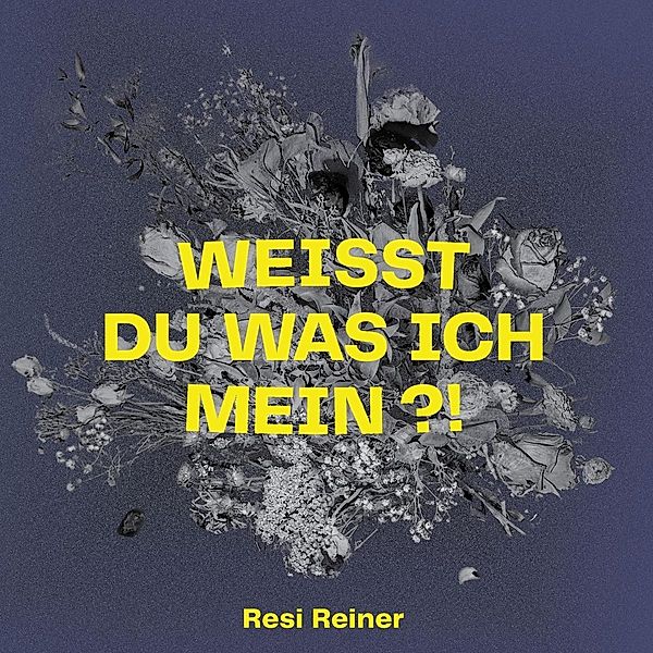 Weißt Du Was Ich Mein?! (+Echsestieren Ep) (Vinyl), Resi Reiner