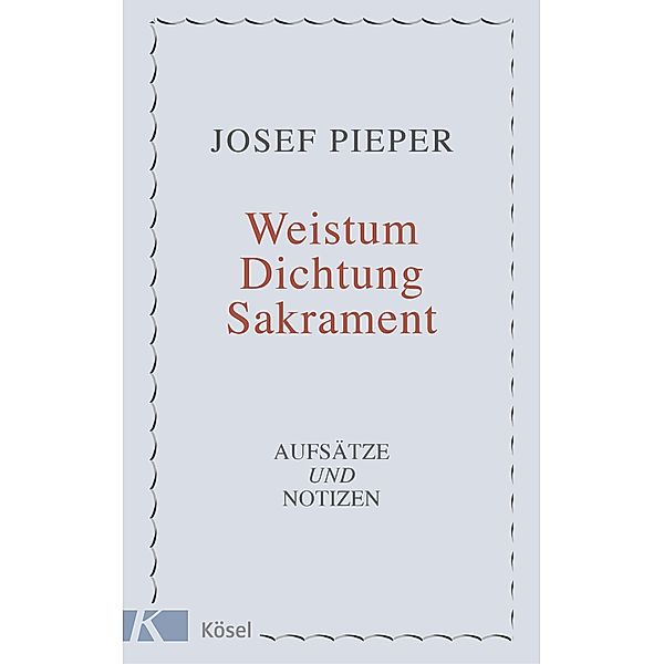 Weistum, Dichtung, Sakrament, Josef Pieper