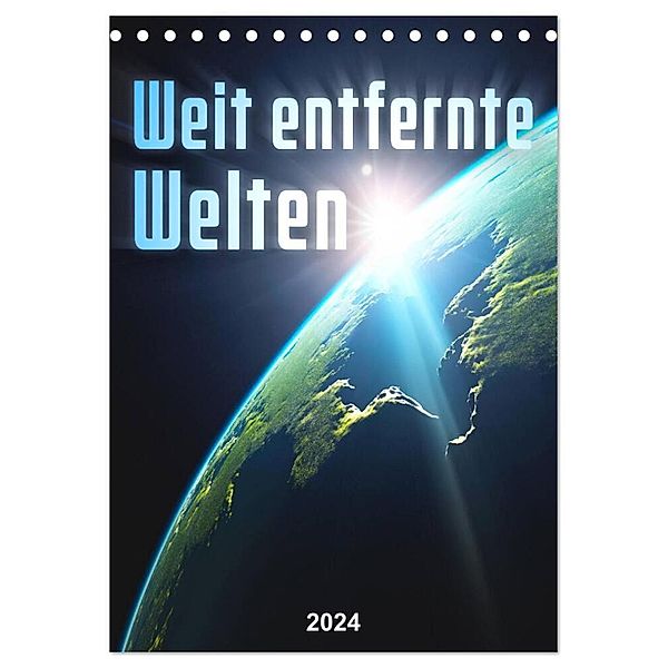 Weit entfernte Welten (Tischkalender 2024 DIN A5 hoch), CALVENDO Monatskalender, Markus Gann (magann)