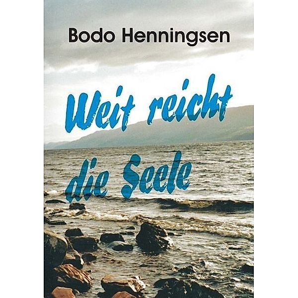 Weit reicht die Seele, Bodo Henningsen