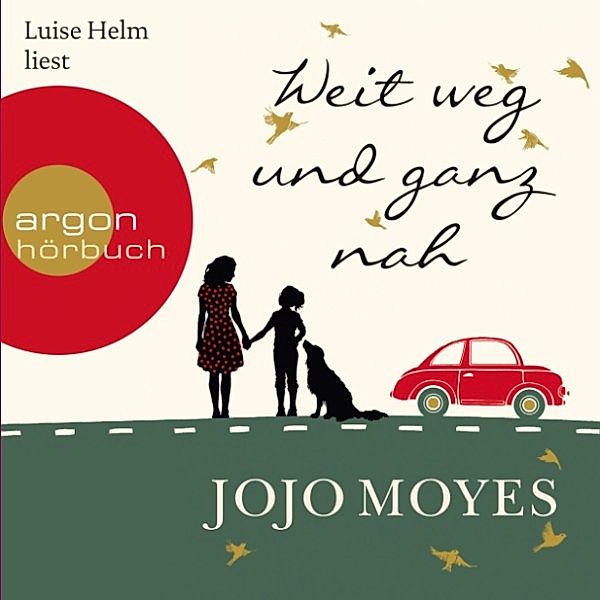 Weit weg und ganz nah, Jojo Moyes