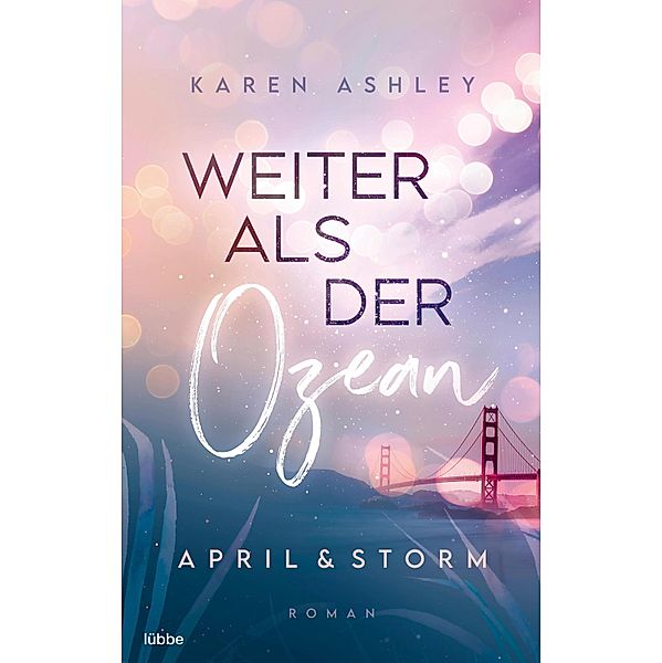 Weiter als der Ozean / April & Storm Bd.2, Karen Ashley