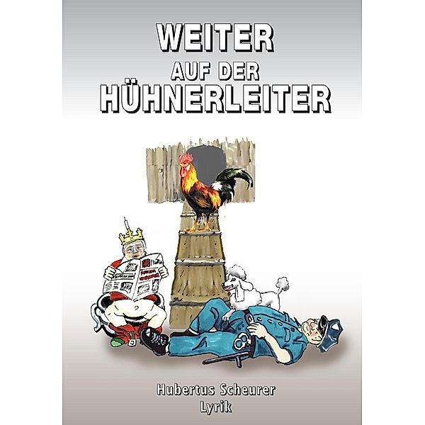 Weiter auf der Hühnerleiter, Hubertus Scheurer