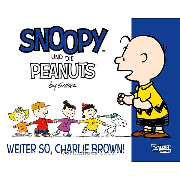 Weiter so, Charlie Brown! / Snoopy und die Peanuts Bd.6, Charles M. Schulz