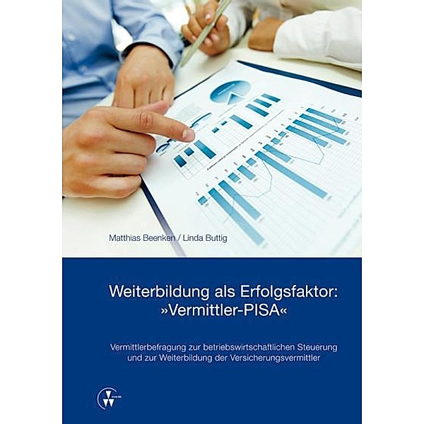 Weiterbildung als Erfolgsfaktor: 'Vermittler-PISA', Matthias Beenken, Linda Buttig