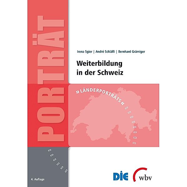 Weiterbildung in der Schweiz / Länderporträts Bd.6, Irena Sgier, André Schläfli, Bernhard Grämiger