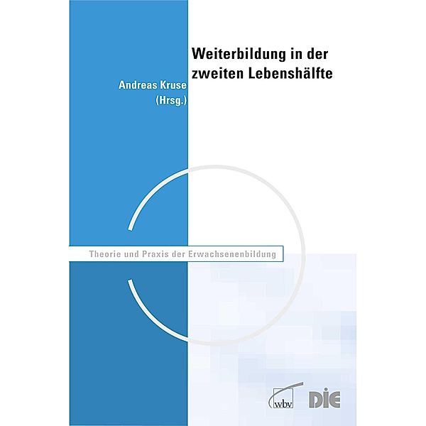 Weiterbildung in der zweiten Lebenshälfte / Theorie und Praxis der Erwachsenenbildung Bd.10