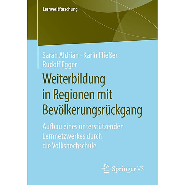 Weiterbildung in Regionen mit Bevölkerungsrückgang, Sarah Aldrian, Karin Fließer, Rudolf Egger