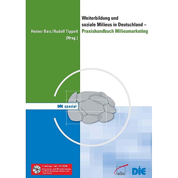Weiterbildung und soziale Milieus in Deutschland - Praxishandbuch Milieumarketing / DIE spezial, Heiner Barz, Rudolf Tippelt