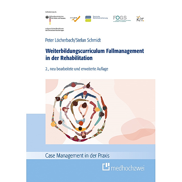 Weiterbildungscurriculum Fallmanagement in der Rehabilitation, Peter Löcherbach, Stefan Schmidt