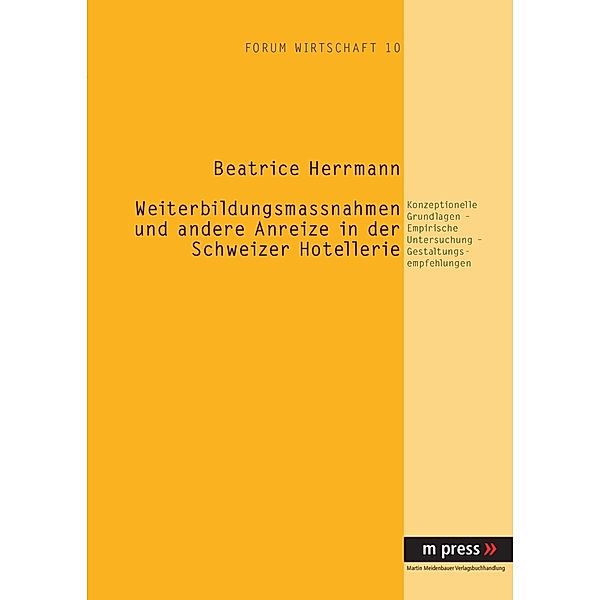 Weiterbildungsmassnahmen und andere Anreize in der Schweizer Hotellerie, Beatrice Herrmann