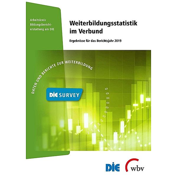 Weiterbildungsstatistik im Verbund 2019 / DIE Survey. Daten und Berichte zur Weiterbildung Bd.11, Heike Horn, Thomas Lux, Johannes Christ